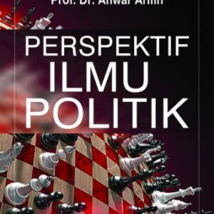 Perspektif Ilmu Politik – Anwar Arifin