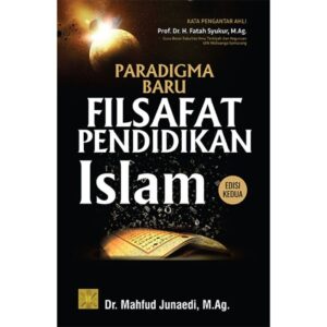 Paradigma Baru Filsafat Pendidikan Islam - Dr. Mahfud Junaedi.,M.Ag