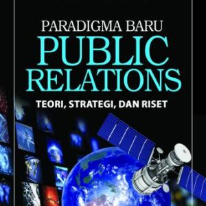 Paradigma Baru Public Relations Teori, Strategi, dan Riset-Anwar Arifin Andi Pate
