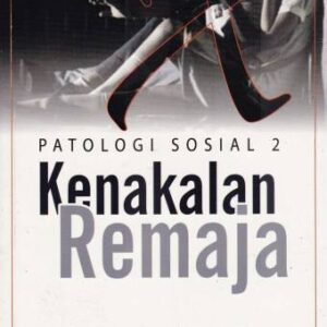 Patologi Sosial 2 : Kenakalan Remaja – Kartini Kartono
