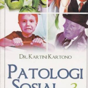 Patologi Sosial 3 : Gangguan-Gangguan Kejiwaan – Kartini Kartono