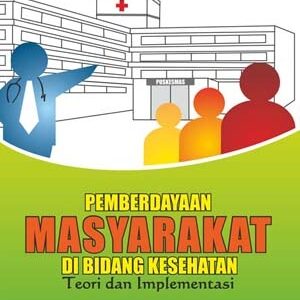 Pemberdayaan Masyarakat di Bidang Kesehatan :…