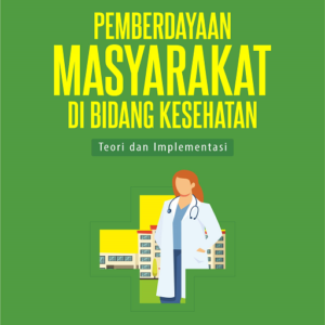 Pemberdayaan Masyarakat di Bidang Kesehatan: Teori…