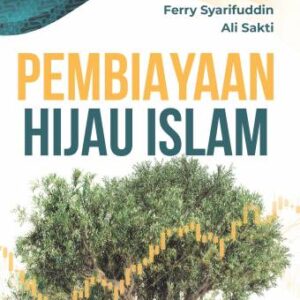 PEMBIAYAAN HIJAU ISLAM – FERRY SYARIFUDDIN & ALI SAKTI