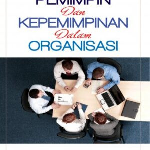 Pemimpin dan Kepemimpinan dalam Organisasi – Veithzal Rivai