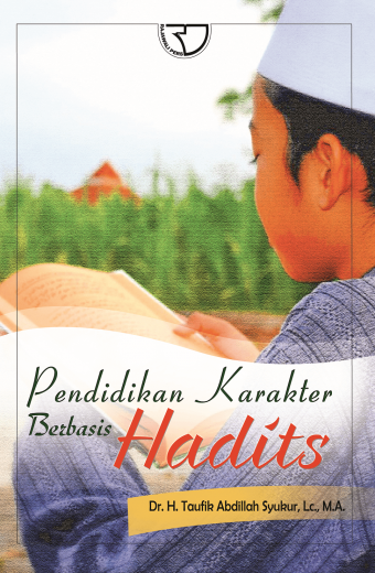 Pendidikan Karakter Berbasis Hadits – Taufiq Abdillah