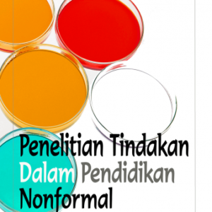 Penelitian Tindakan dalam Pendidikan Non Formal – Ishak Abdullah