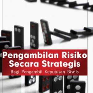 Pengambilan Risiko Secara Strategis – Johannes Supranto & Lukman Hakim