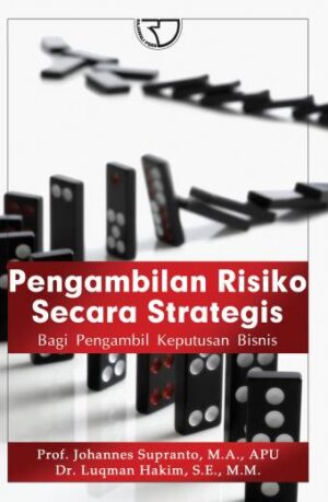Pengambilan Risiko Secara Strategis – Johannes Supranto & Lukman Hakim