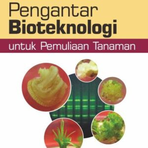 Pengantar Bioteknologi Untuk Pemuliaan Tanaman