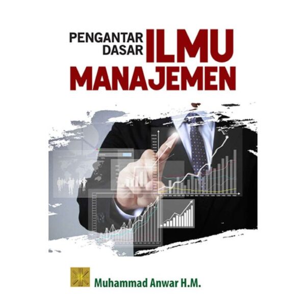 Pengantar Dasar Ilmu Manajemen - Muhammad Anwar H.M