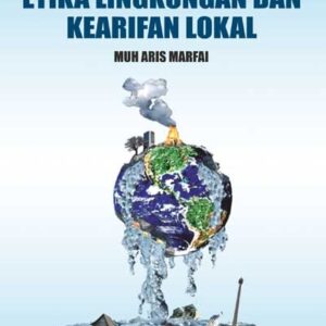 Pengantar Etika Lingkungan dan Kearifan Lokal