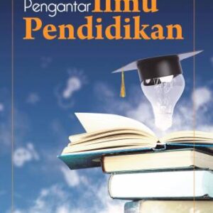 PENGANTAR ILMU PENDIDIKAN – Furtasan dan Budi Ilham Maliki