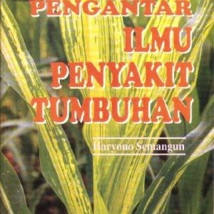 Pengantar Ilmu Penyakit Tumbuhan: Haryono Semangun