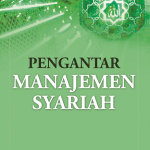 Pengantar Manajemen Syariah – Didin Hafidhuddin & Hendri Tanjung