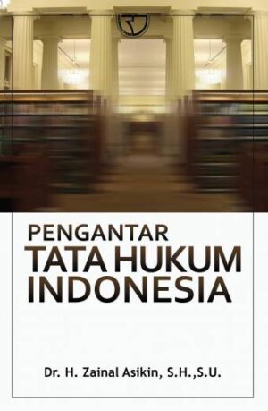 Pengantar Tata Hukum Indonesia – Zainal Asikin
