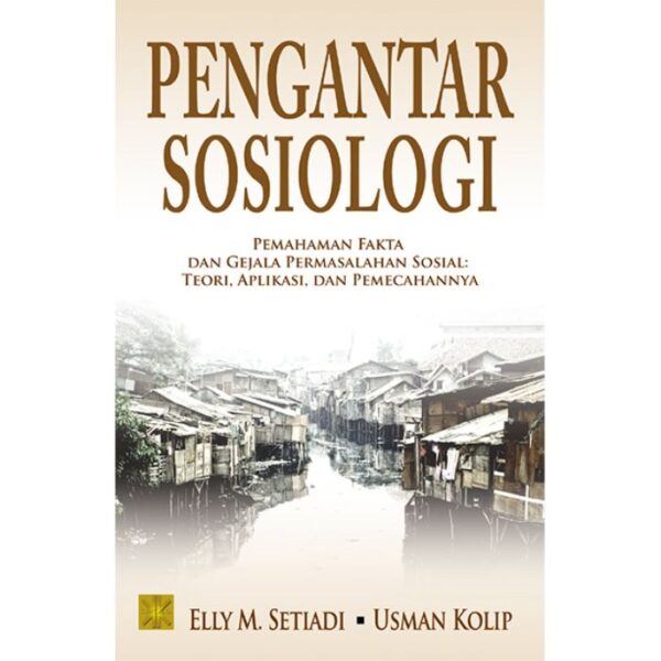 Pengantar Sosiologi  - Elly M. Setiadi & Usman Kolip