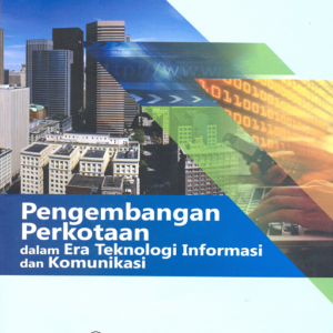 Pengembangan Perkotaan: dalam Era Teknologi Informasi…