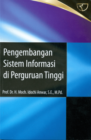 Pengembangan Sistem Informasi di Perguruan Tinggi – Moch Idochi