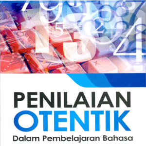 Penilaian Otentik Dalam Pembelajaran Bahasa
