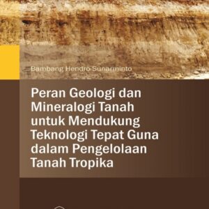 Peran Geologi dan Mineralogi Tanah untuk…