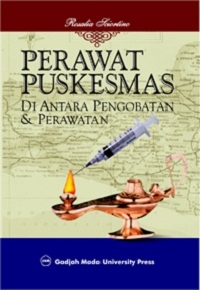 Perawat Puskesmas : Diantara Pengobatan dan…