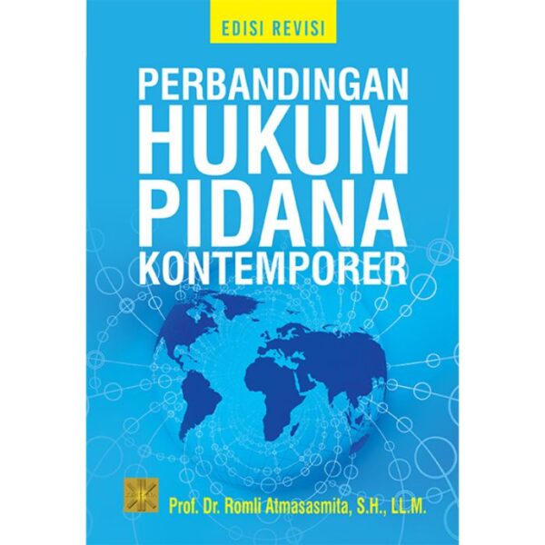 PERBANDINGAN HUKUM PIDANA KONTEMPORER - Prof. Dr. Romli Atmasasmita, S.H., LL.M.