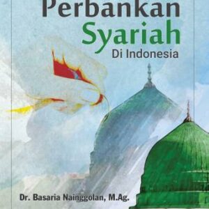 Perbankan Syariah di Indonesia – Basaria Nainggolan