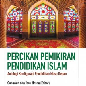 Percikan Pemikiran Pendidikan Islam – Gunawan dan Ibnu Hasan