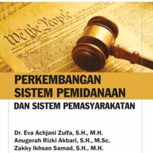 Perkembangan Sistem Pemidanaan dan Sistem Pemasyarakatan – Eva Achjani Zulfa, dkk