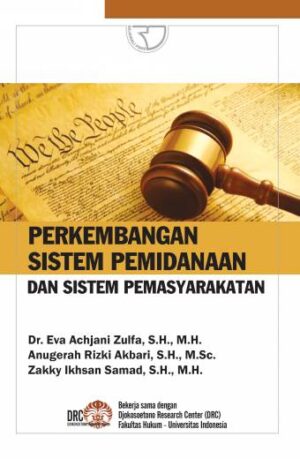 Perkembangan Sistem Pemidanaan dan Sistem Pemasyarakatan – Eva Achjani Zulfa, dkk