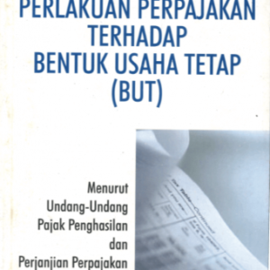 Perlakuan Perpajakan terhadap Bentuk Usaha Tetap (BUT) – Jaja Zakaria