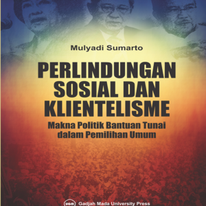 Perlindungan Sosial dan Klientelisme: Makna Politik…