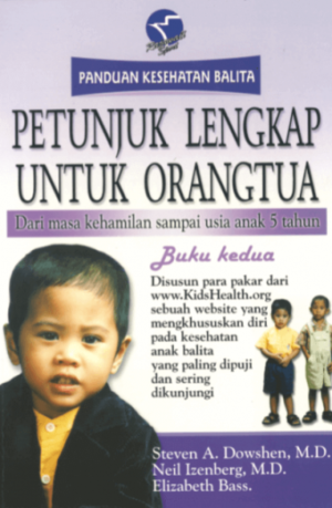 Panduan Kesehatan Balita Buku Kedua – Steven A. Dowshen, dkk