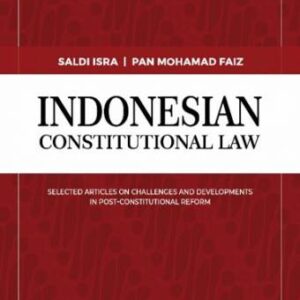 INDONESIAN CONSTITUTIONAL LAW – Prof. Dr. Saldi Isra, S.H., Pan Mohamad Faiz