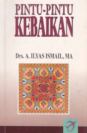 PINTU-PINTU KEBAIKAN – A Ilyas Ismail