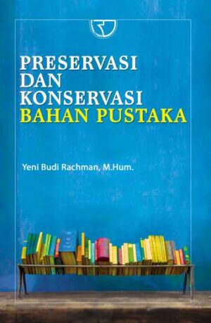 Preservasi dan Konservasi Bahan Pustaka – Yeni Budi Rachman