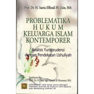 Problematika Hukum Keluarga Islam Kontemporer - Prof. Dr. H. Satria Effendi M. Zein, M.