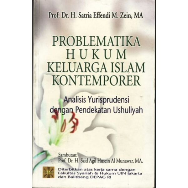 Problematika Hukum Keluarga Islam Kontemporer - Prof. Dr. H. Satria Effendi M. Zein, M.
