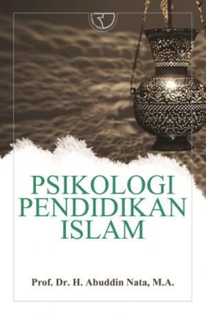 Psikologi Pendidikan Islam – Abuddin Nata