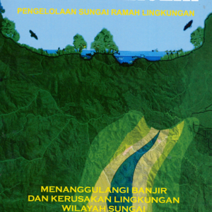 Eko-Hidraulik: Pengelolaan Sungai Ramah Lingkungan