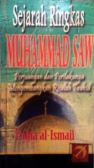 Sejarah Ringkas Muhammad – Tahia Ismail