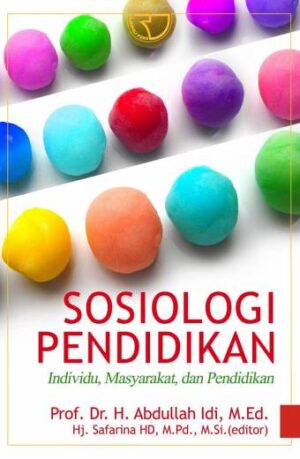Sosiologi Pendidikan – Abdullah Idi & Safarina