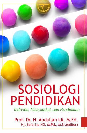 Sosiologi Pendidikan – Abdullah Idi & Safarina
