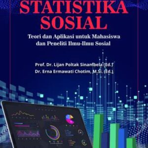 STATISTIKA SOSIAL: Teori dan Aplikasi Untuk Mahasiswa dan Peneliti Ilmu-Ilmu Sosial -Lijan Poltak Sinambela