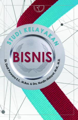 Studi Kelayakan Bisnis – Dedi Purwana & Nurudin H.