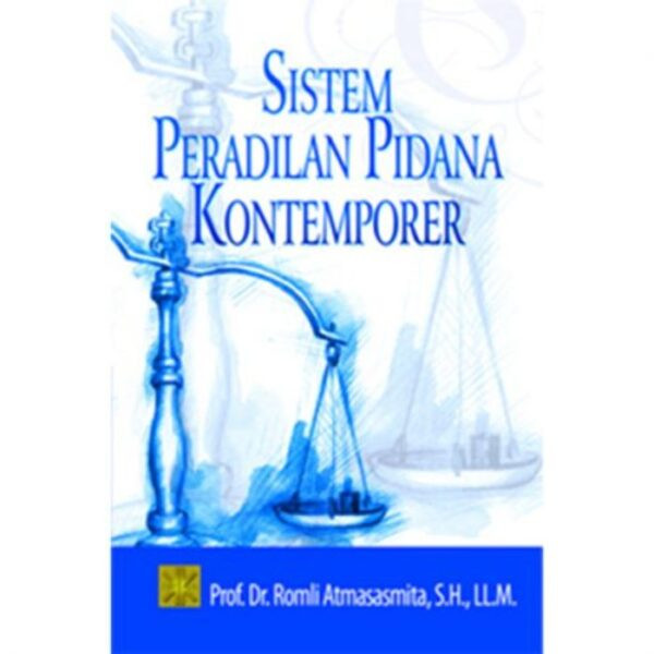 Sistem Peradilan Pidana Kontemporer - Pror. Dr. Romli Atmasasmita,S.H., LL.M.