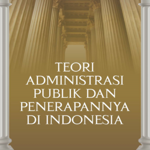 Teori Administrasi Publik dan Penerapannya di…