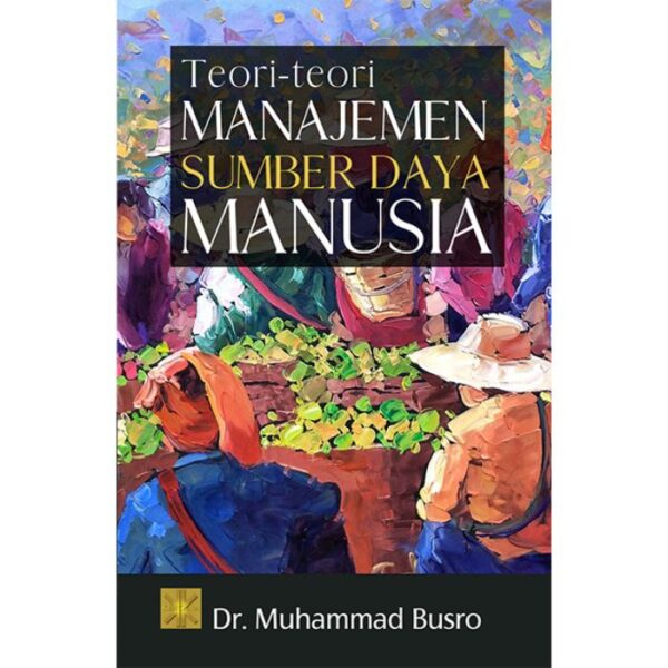 Teori-teori Manajemen Sumber Daya Manusia - Muhamamad Busro