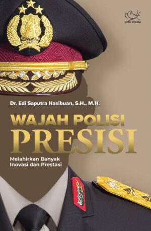 WAJAH POLISI PRESISI – DR. EDI SAPUTRA HASIBUAN, S.H., M.H.